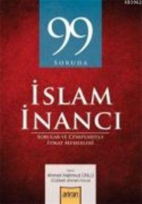 99 Soruda İslam İnancı - Ahmet Mahmut Ünlü-arifan