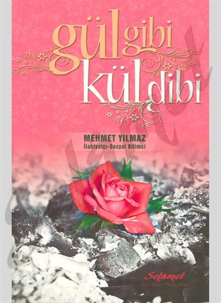 Gül Gibi Kül Dibi -şiir- Mehmet Yılmaz Selamet
