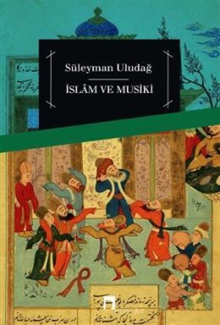 İslam Ve Musiki Süleyman Uludağ Dergah
